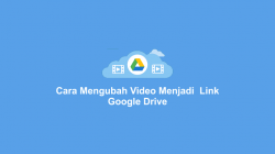 Cara Mengubah Video Menjadi ke Link Google Drive